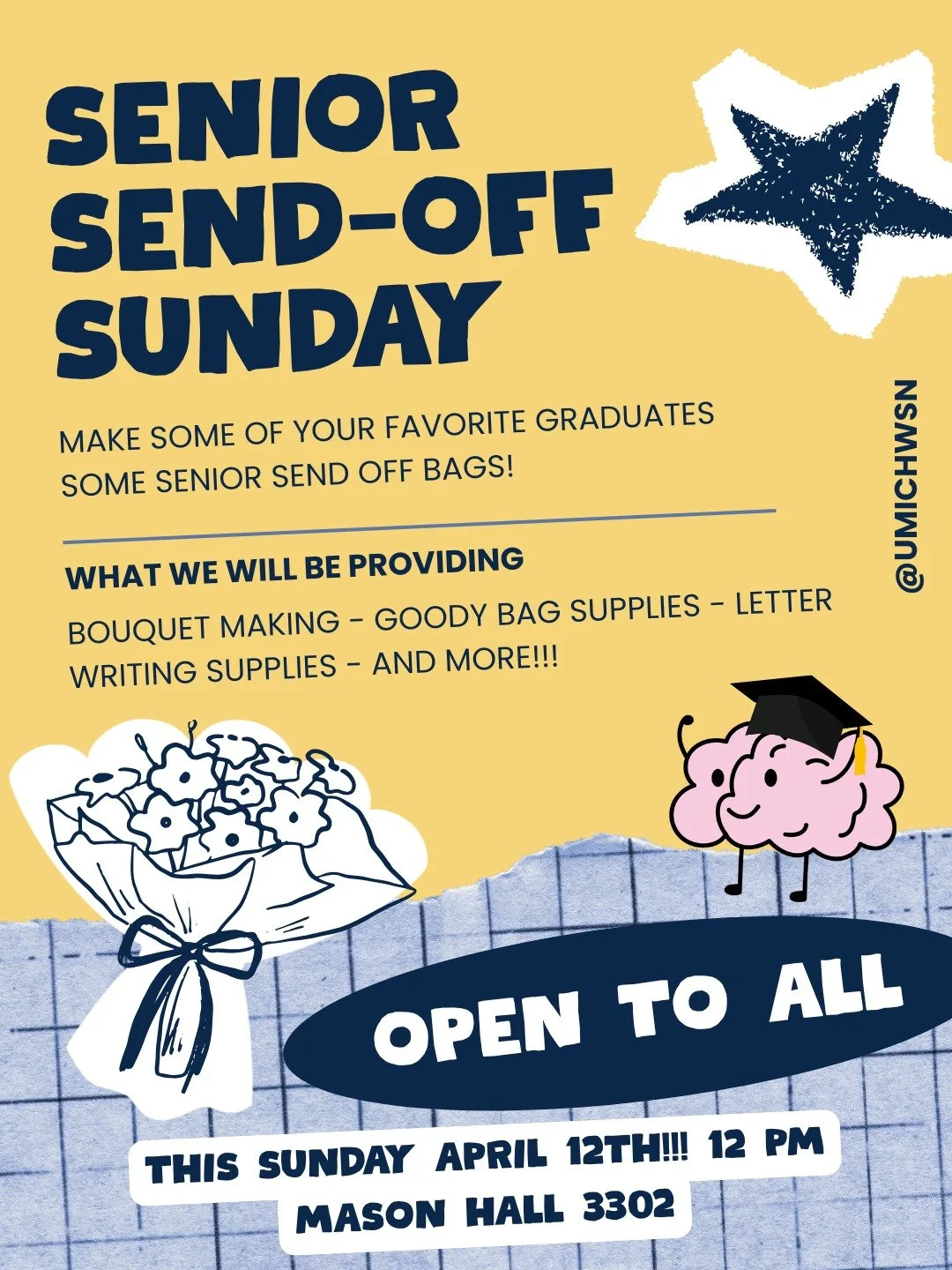🎓 Senior Send-Off Sunday!

Come make a send-off bag for any graduating senior in your life 💌

We&rsquo;ll have bouquet making, goody bag supplies, letter writing materials, and more!

📍 Mason Hall 3302
🗓 Sunday, April 12
⏰ 12 PM
✨ Open to all!

#