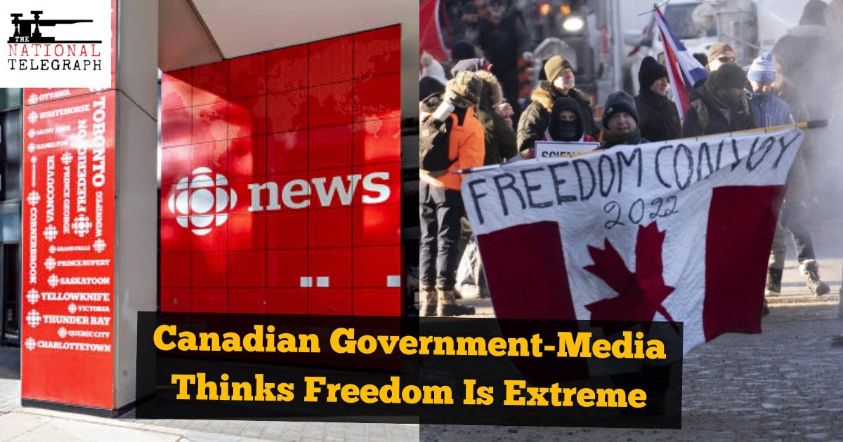 The CBC Tries To Claim Wanting Freedom Is "Far-Right" 