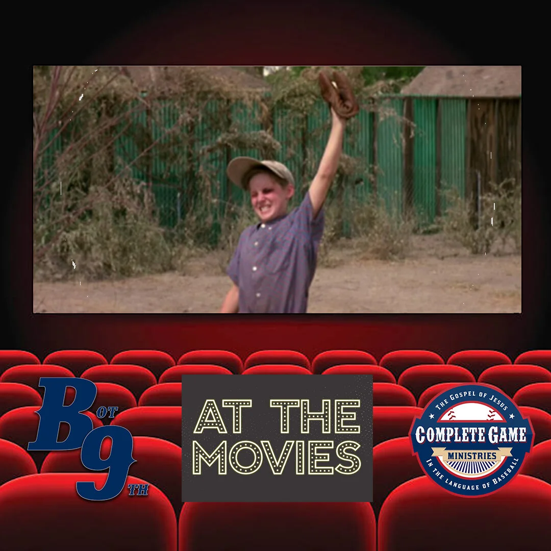 More Spiritual Lessons from The Sandlot (Bot9 #218)