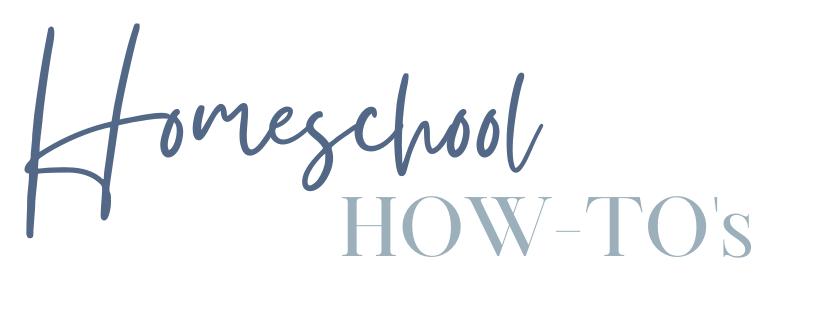 Homeschool How To's — Everyday Homeschooler