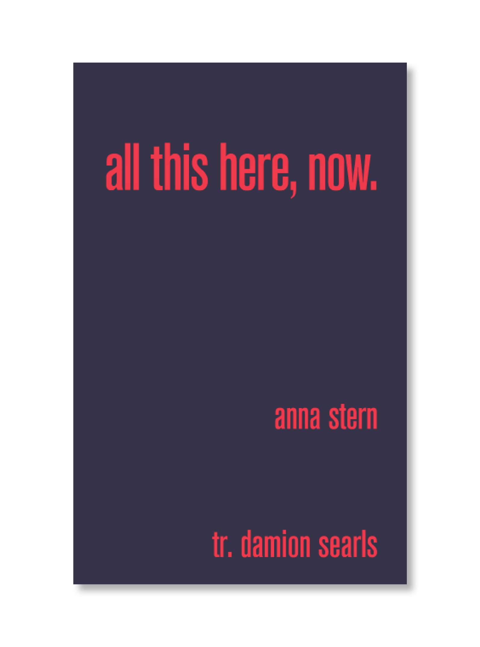 all this here, now. | by Anna Stern