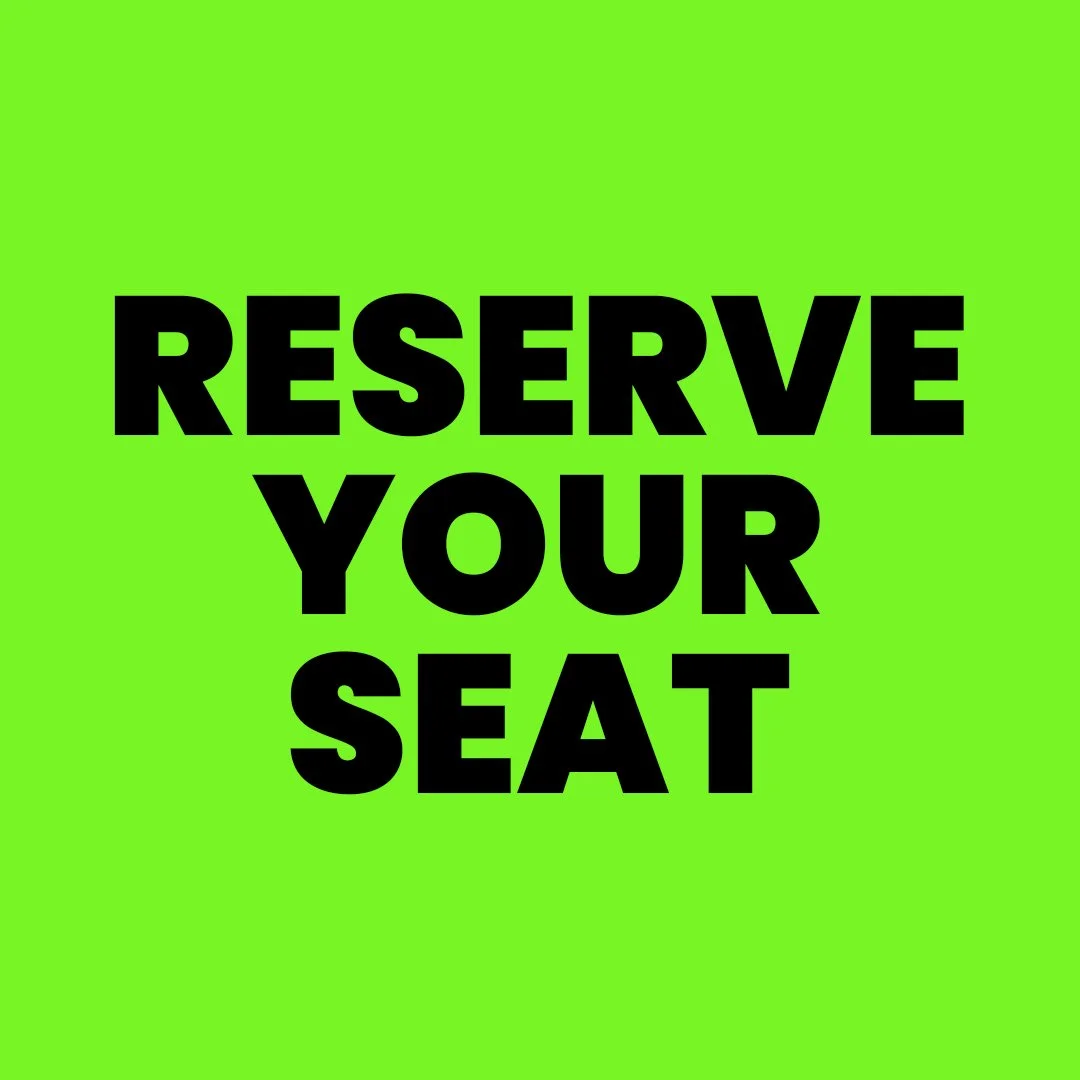 reserve your seat.jpg