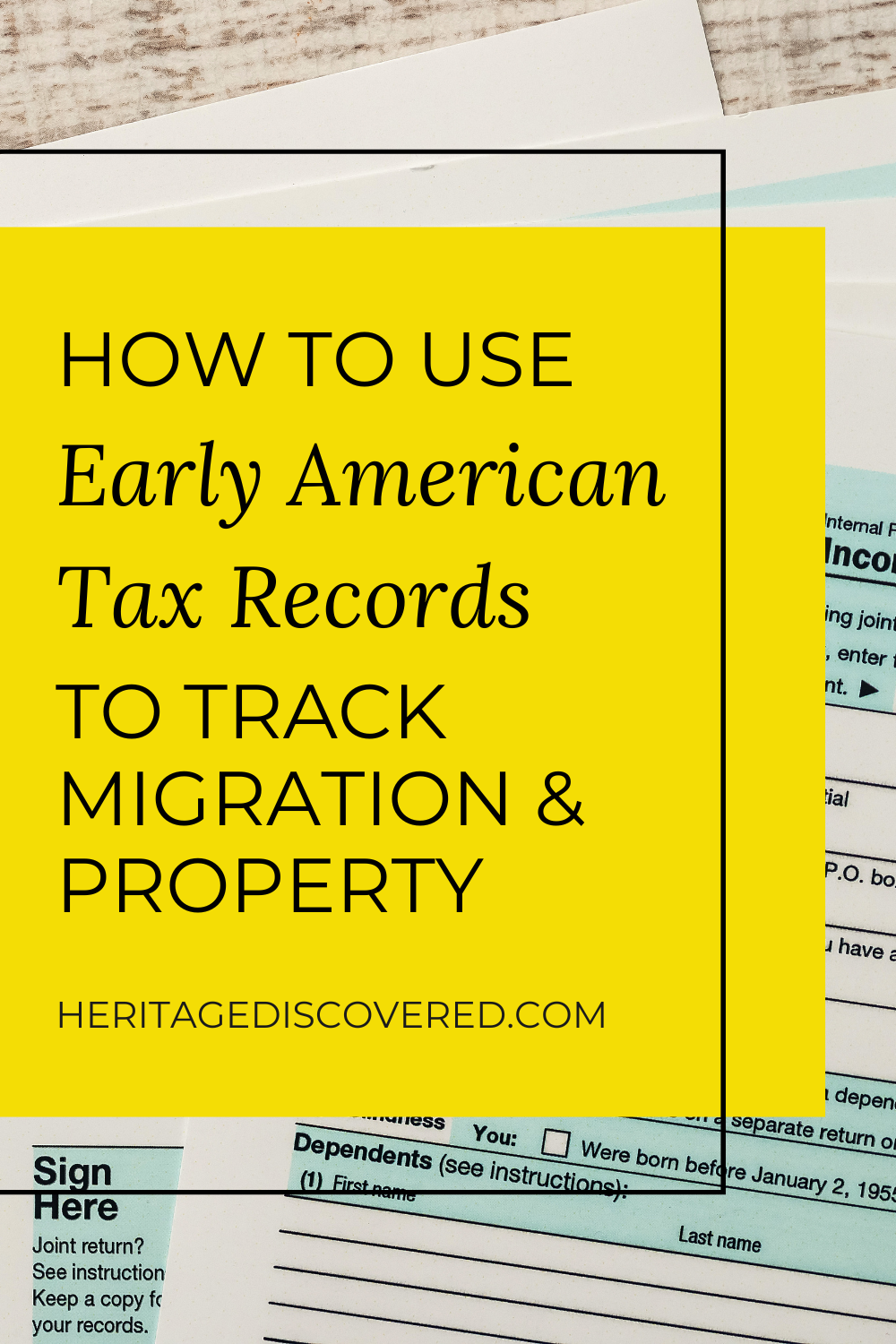 Blank tax forms with text overlay How to Use Early American Tax Records to Track Migration & Property heritagediscovered.com