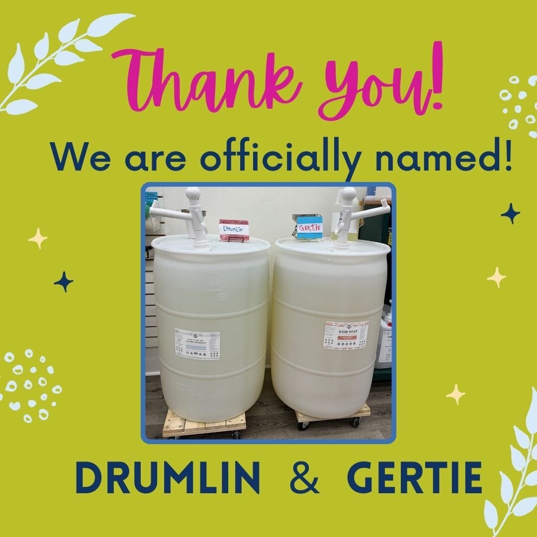 Our 55 Gallon drums are officially named and dispensing liquid 😉! Meet Drumlin, our Unscented Laundry Detergent and Gertie, our Grapefruit Scented Dish Soap. Thanks to our customers for your help naming these really big drums. We are ready to refill