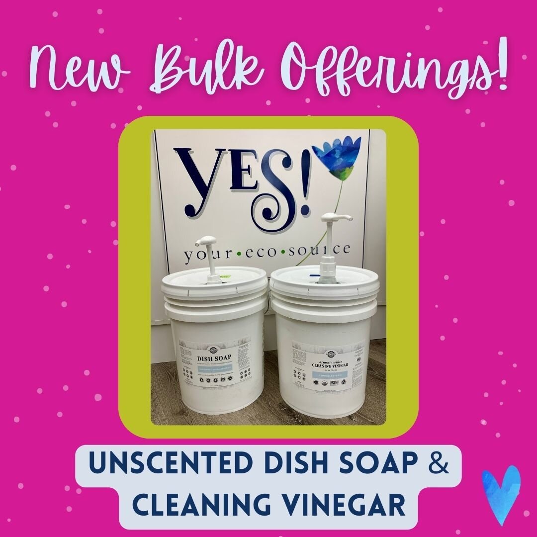 We are always working to add new products to our Bulk Refill section to give you new and helpful options! In February, we added Unscented Dish Soap and 50 Grain Cleaning Vinegar based on customer requests. Keep YES! in mind next time you need to refi