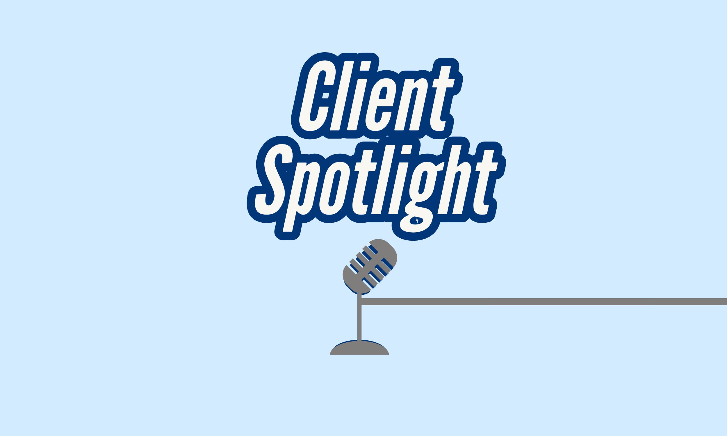 Client Spotlight