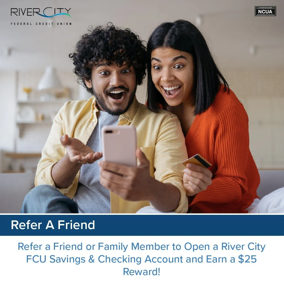 Share the Love, Earn $25! 💸 Refer a friend or family member to open a River City FCU savings &amp; checking account, and get rewarded. #ReferAFriend #RiverCityFCU