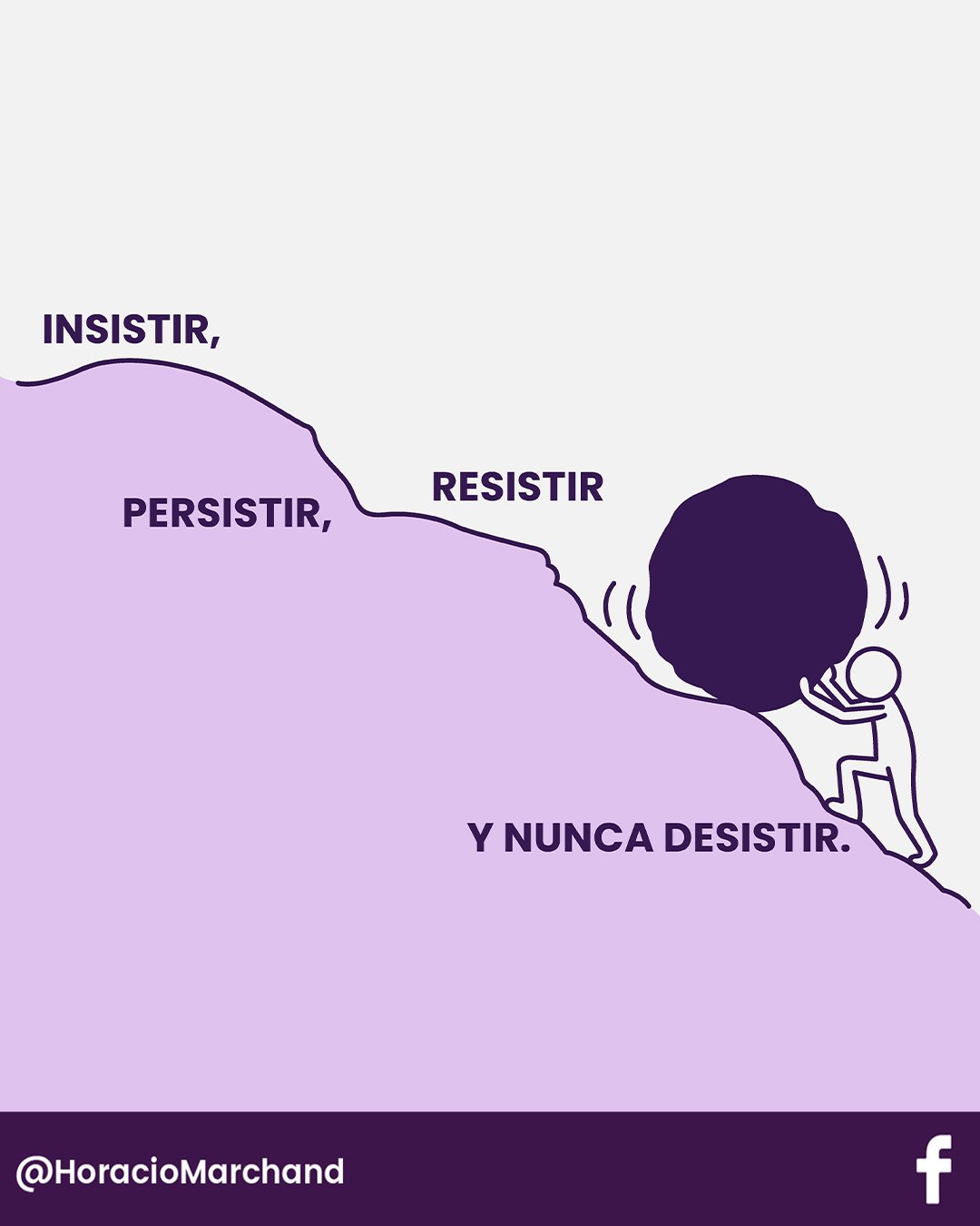FACEBOOK INSISTIR, PERSISTIR, RESISTIR Y NUNCA DESISTIR..jpg