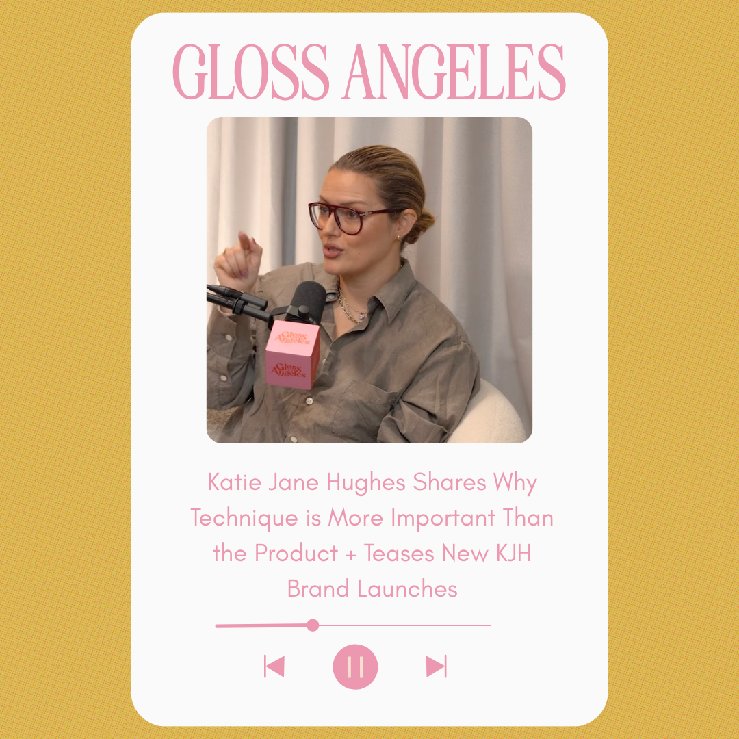Katie Jane Hughes Shares Why Technique is More Important Than the Product + Teases New KJH Brand Launches