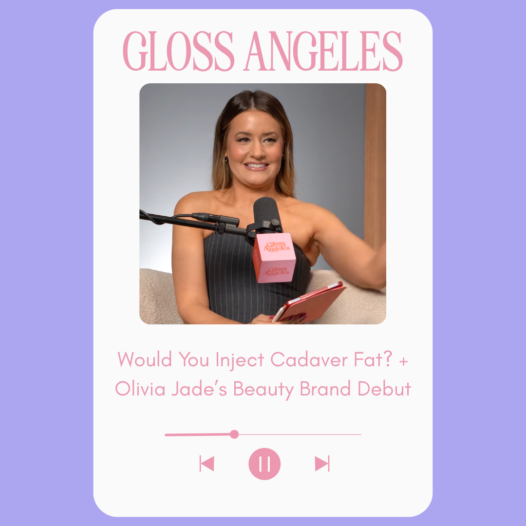 Would You Inject Cadaver Fat? + Olivia Jade’s Beauty Brand Debut