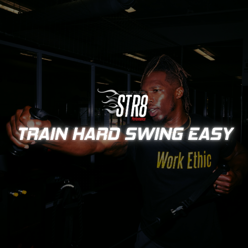 TRAIN HARD SWING EASY