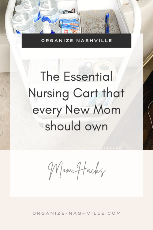 The Essential Nursing Cart (every mom needs) — Organize Nashville