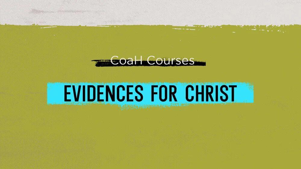 COAH Courses: Evidences for Christ