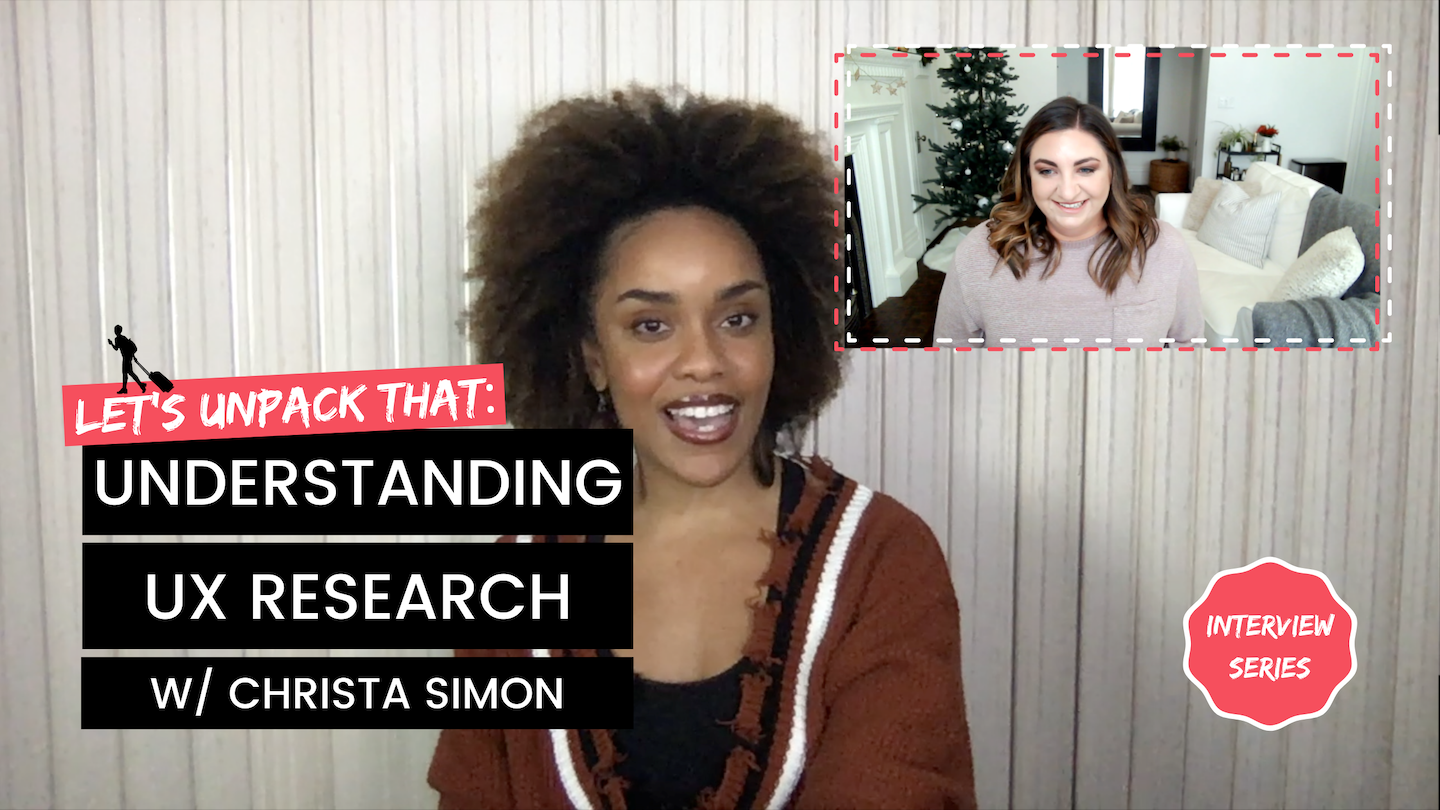 Let's Unpack That w/ Christa Simon: UX Research