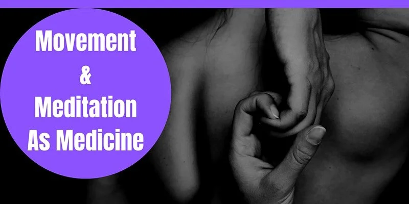Movement & Meditation as Medicine Event
