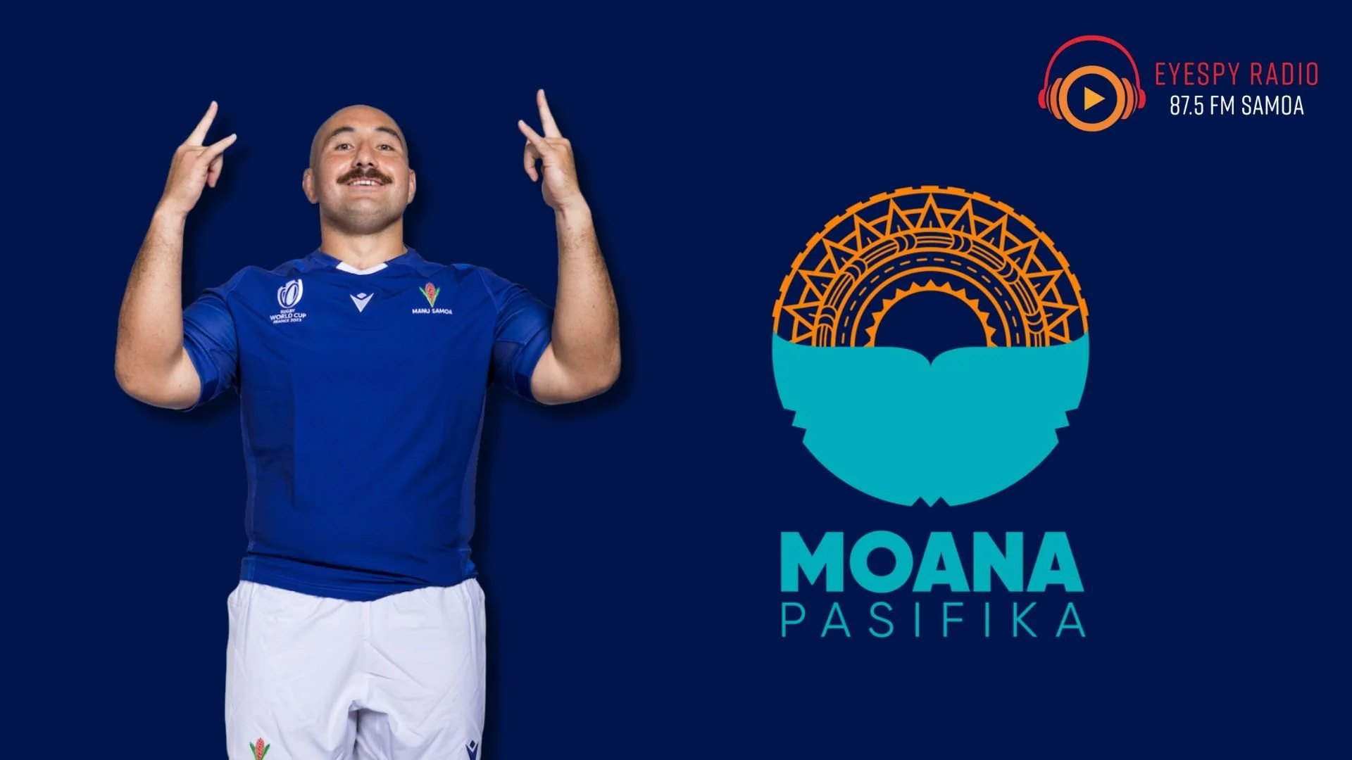 MOANA PASIFIKA SIGNS MANU SAMOA PROP, JAMES LAY — Eyespy radio 87.5 fm