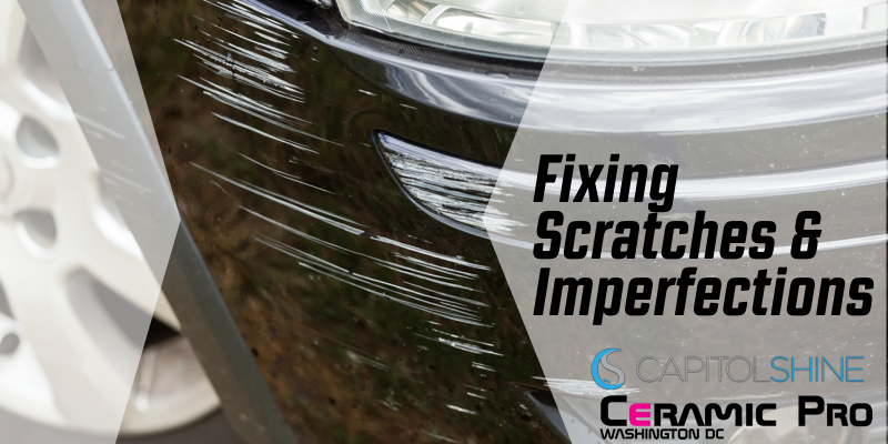 Let's Fix Those Scratches And Imperfections — Capitol Shine Washington DC  Paint Protection Film and Ceramic Coatings