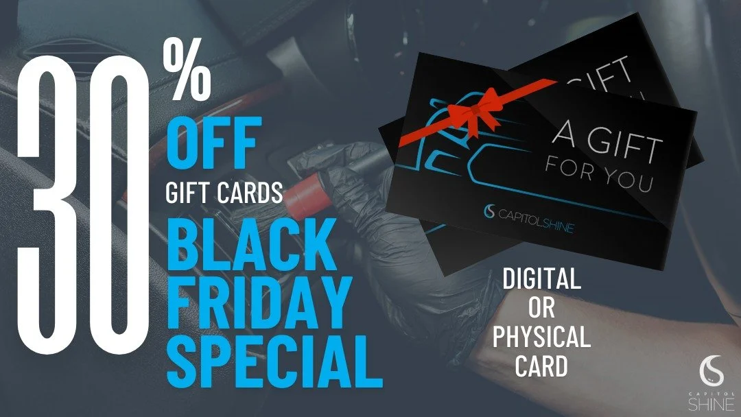 Black Friday has arrived, and this year we are making it incredibly easy to give a thoughtful gift and save at the same time. For a limited time, all Capitol Shine gift cards are 30% off!

Choose from an eGift Card or Traditional Gift Card which can 