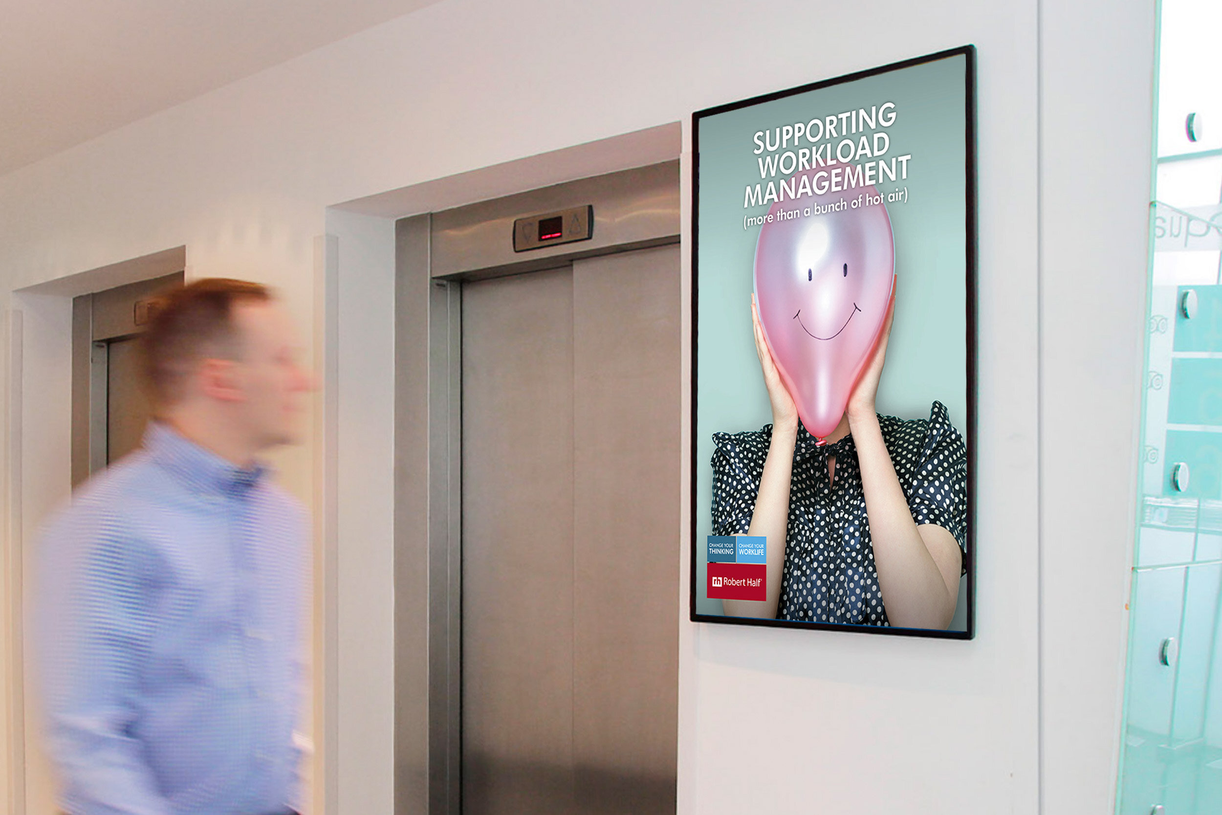  Human Resources campaign developed to support employees in maintaining a manageable workload. Key topics (prioritization, delegation, empowerment) were featured using humor and emotion to drive engagement. Workplace LCD screens displayed the message