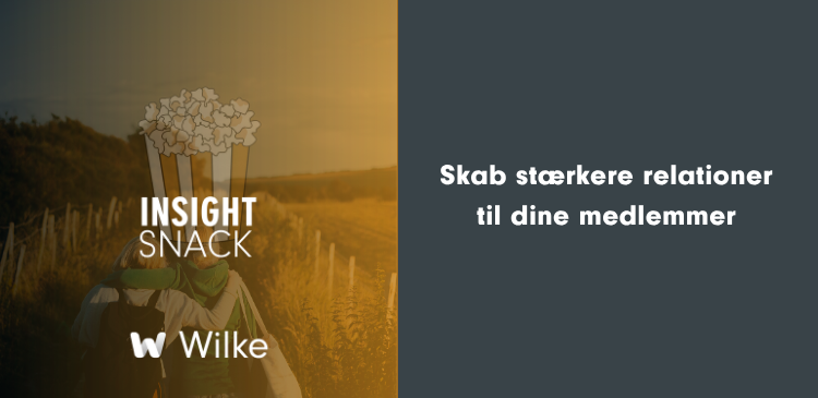 Skab stærkere relationer til dine medlemmer