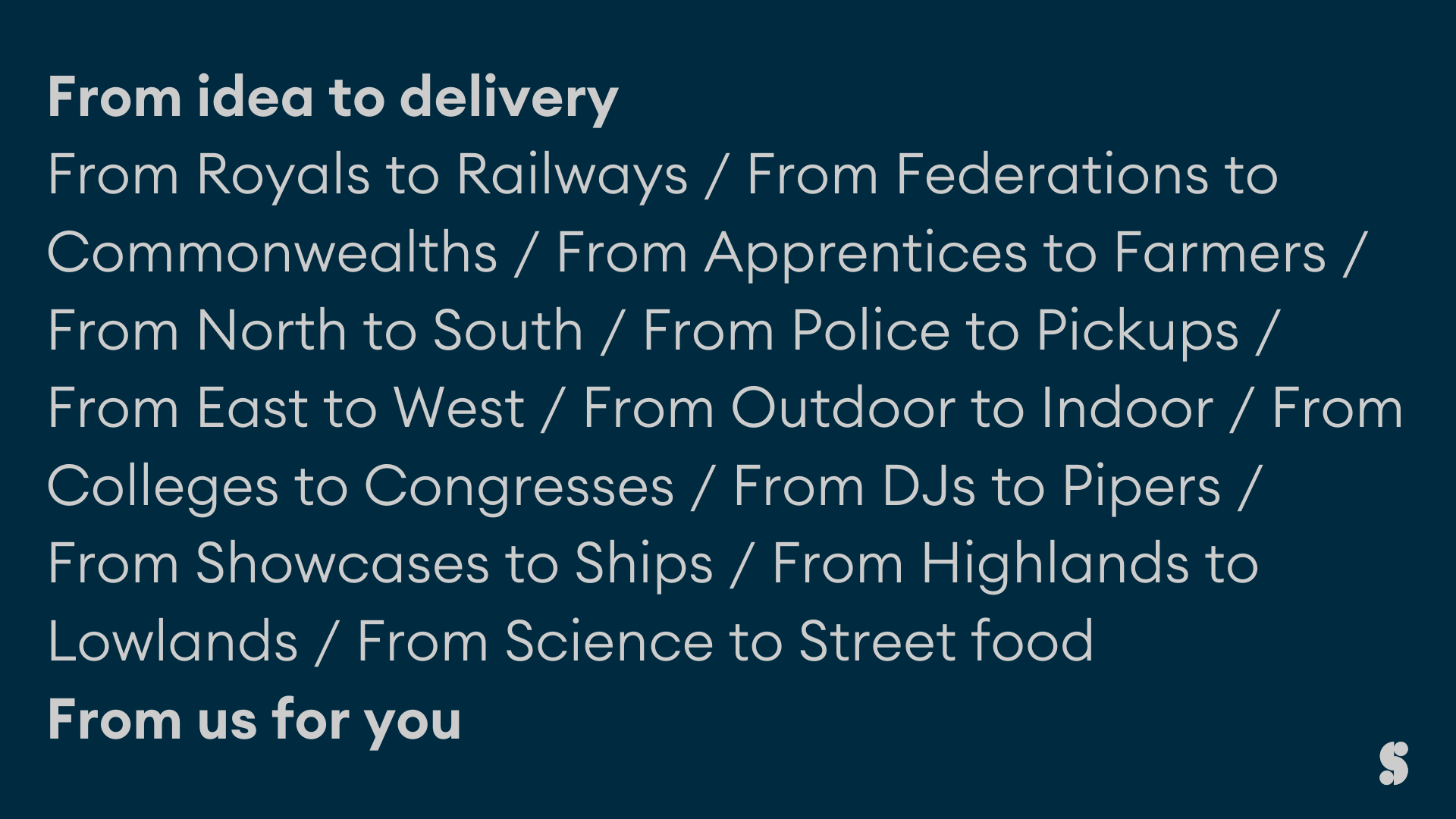 Copy of From idea to delivery From Royals to Railways _ From Federations to Commonwealths _ From Apprentices to Farmers _ From North to South _ From Police to Pickups _ From East to West _ From Outdoor to Ind.png