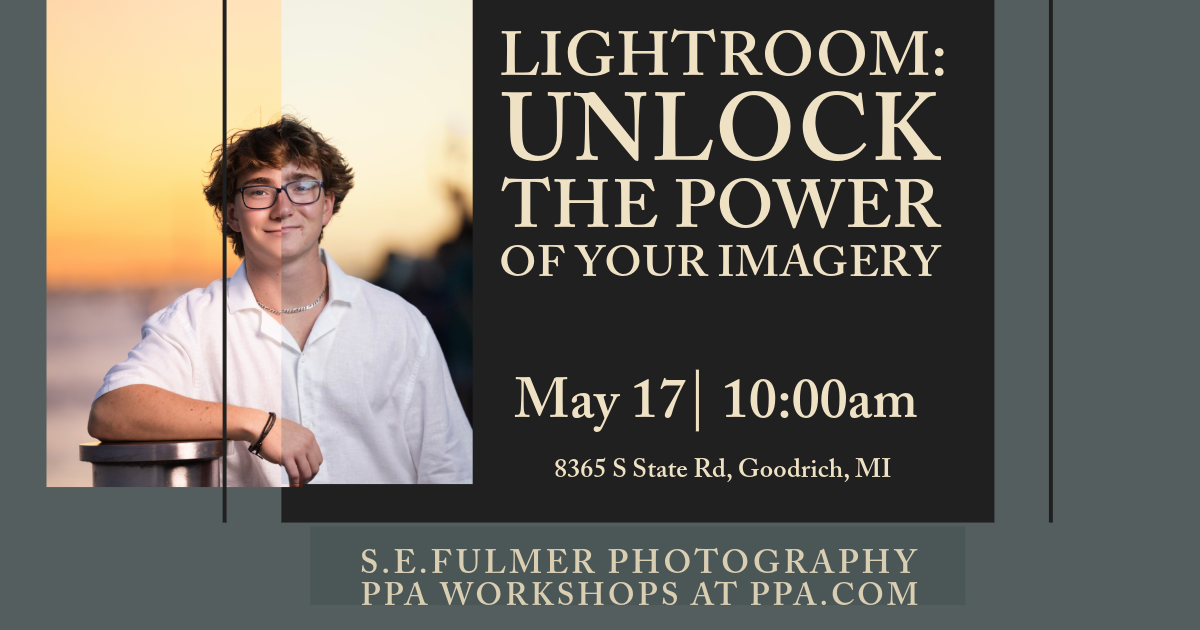 PPA Workshop: Lightroom: Unlock the Power of Your Imagery