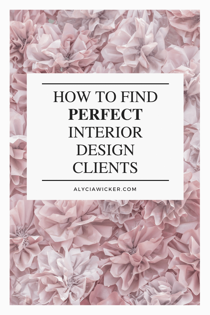 Ideal Interior Design Clients 3 Super Useful Tips To Find Them — Online Interior Design School