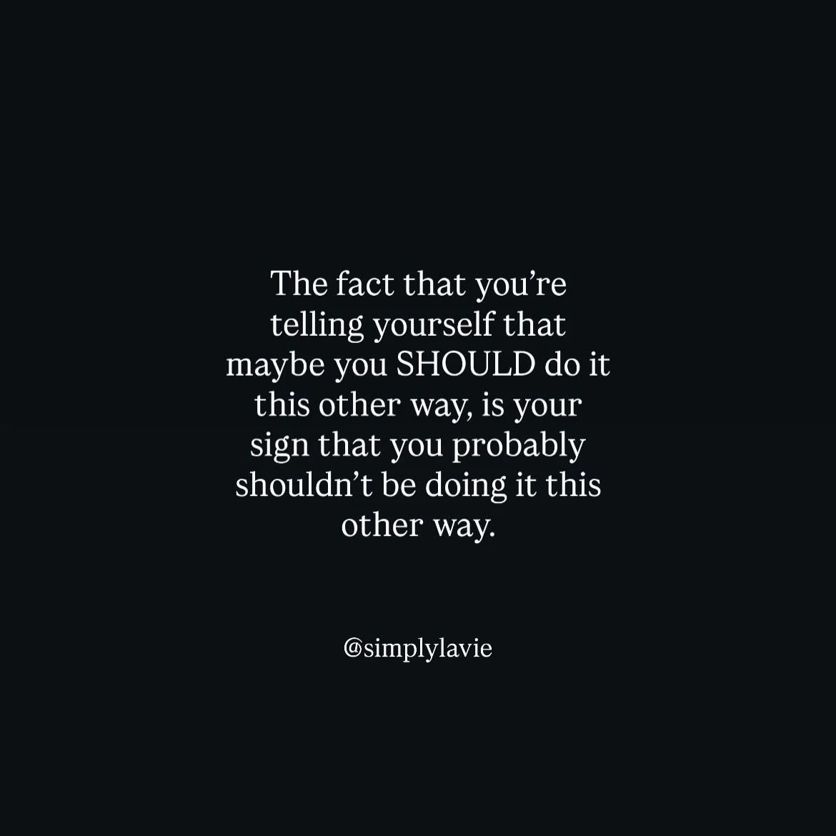 You way &mdash; the one you truly enjoy and believe in &mdash; is always the unique way to YOUR success. ✨ 

#success #goyourownway #trustyourself