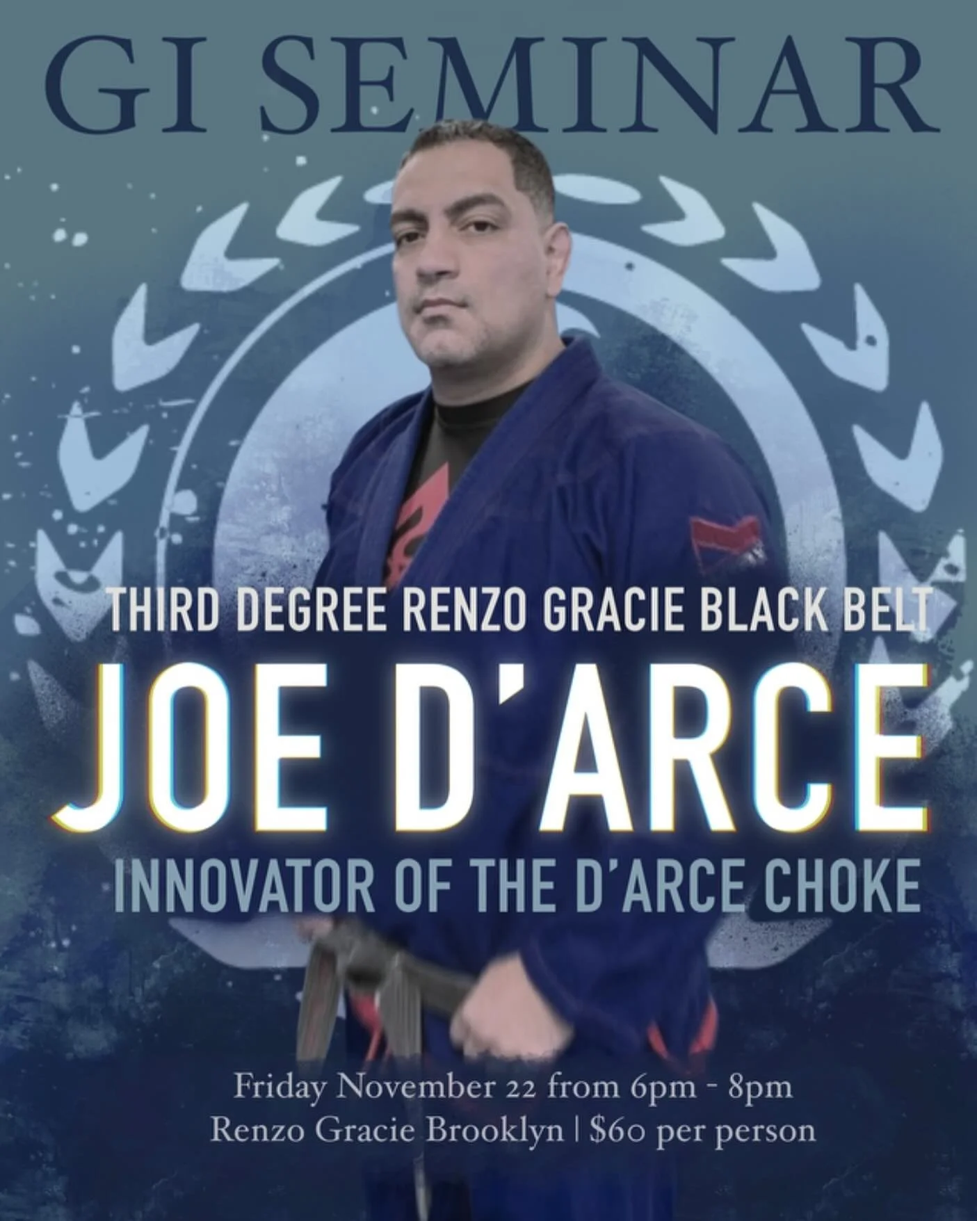In this seminar you will see the positions and techniques preferred by Joe D&rsquo;arce. Innovator of the D&rsquo;ARCE CHOKE.
Friday November 22 from 6pm- 8pm.
Renzo Gracie Brooklyn ! $ 60 per person. Open for all Academies.
