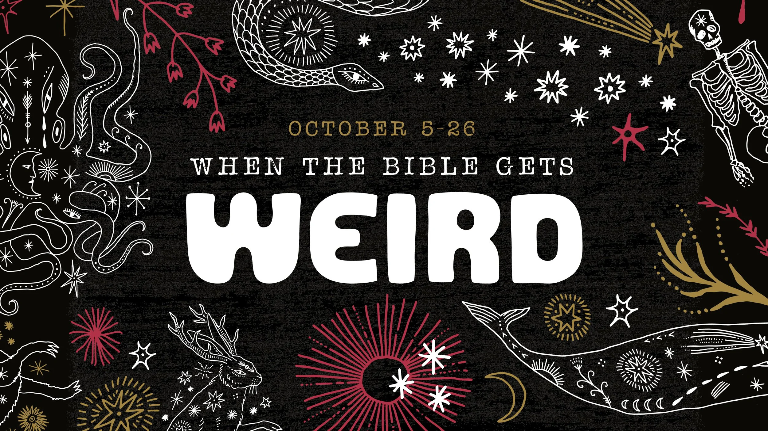 When the Bible Gets Weird: Worship Series