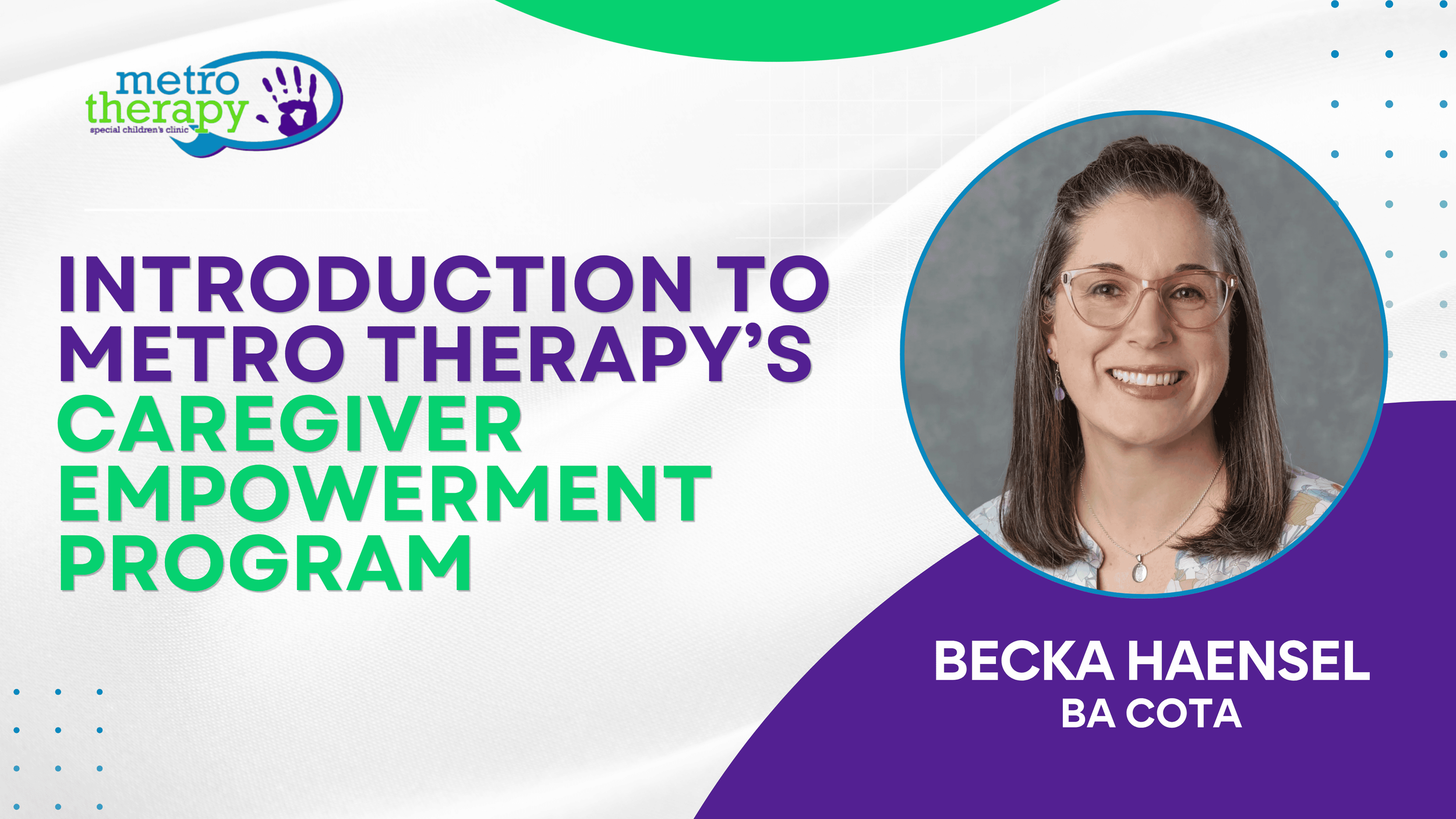 Introduction to Metro Therapy’s Caregiver Empowerment Program