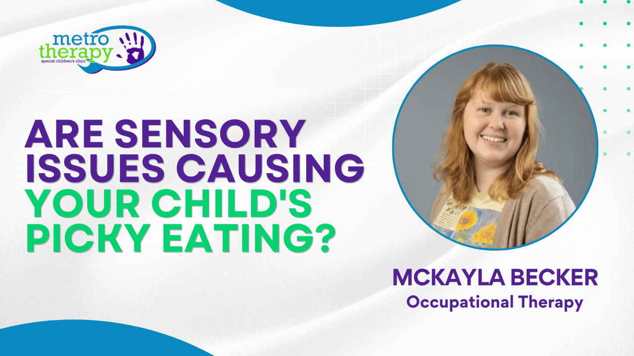 Are Sensory Issues Causing Your Child's Picky Eating?