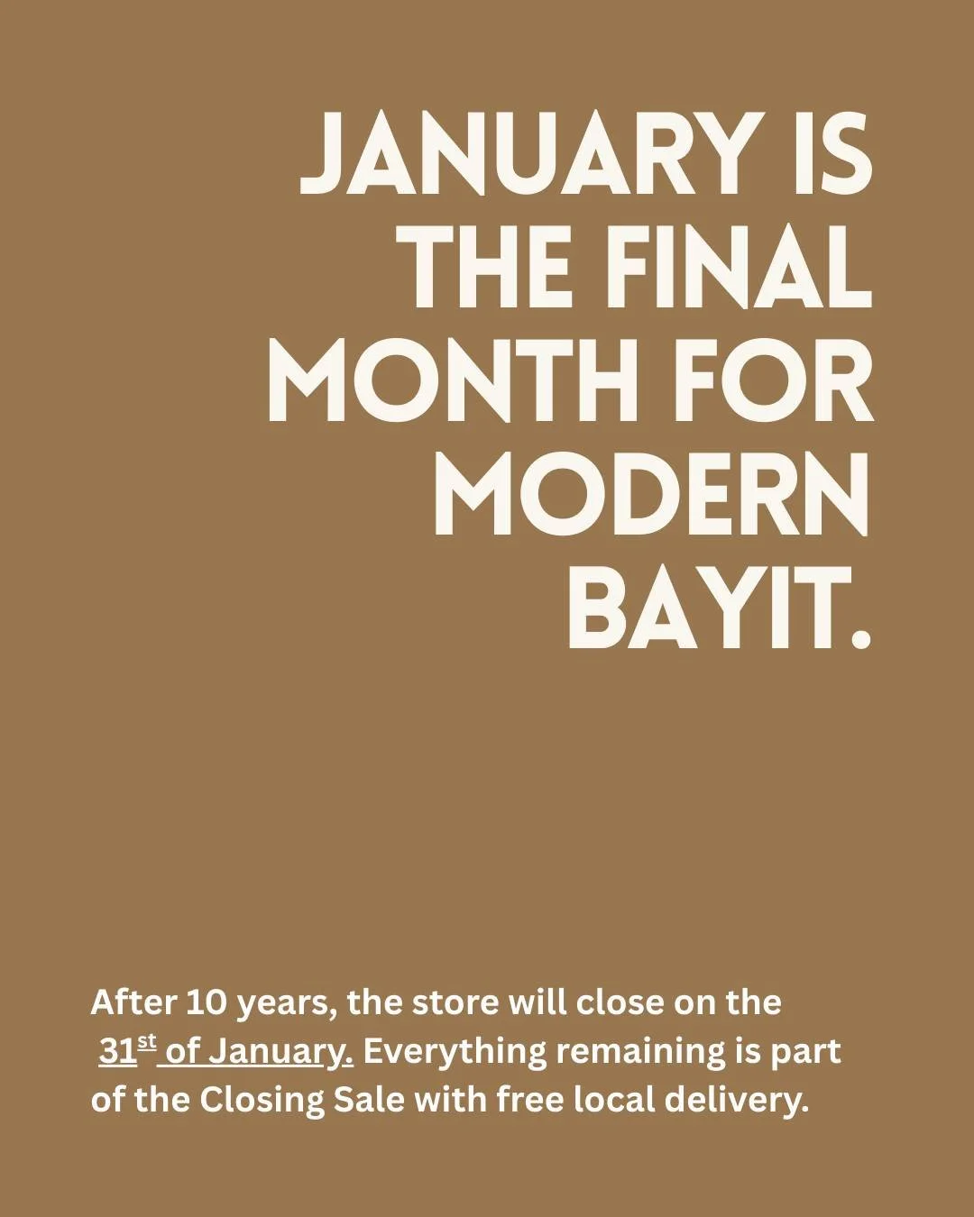 After 10 years of Modern Bayit, the store will be closing. January is the final month of Modern Bayit. Everything remaining is part of the Closing Sale. Shop until 31 January. 

Thank you for being here.