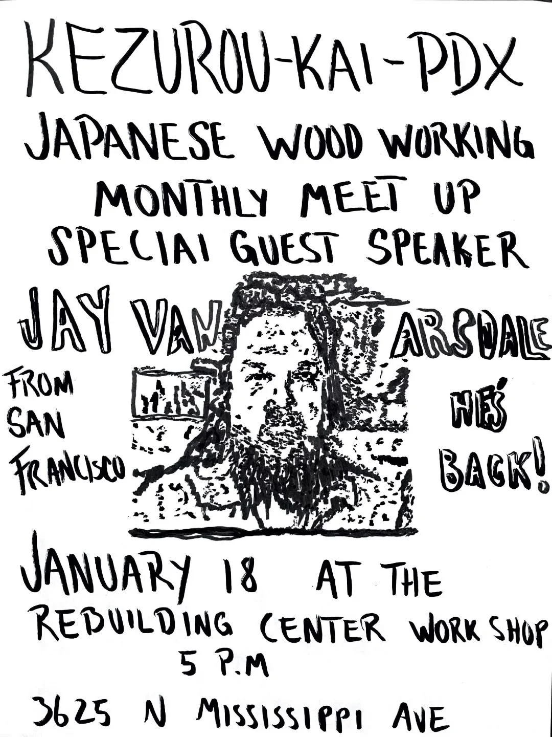 If in or around Portland Oregon this weekend, a special guest returns to Kezurou Kai PDX

Jay Van Arsdale is back!!

Wonderful opportunity to meet and mingle with the Japanese woodworking community of Portland.

Hosted by @buildertoheal @gaijin_kajiy