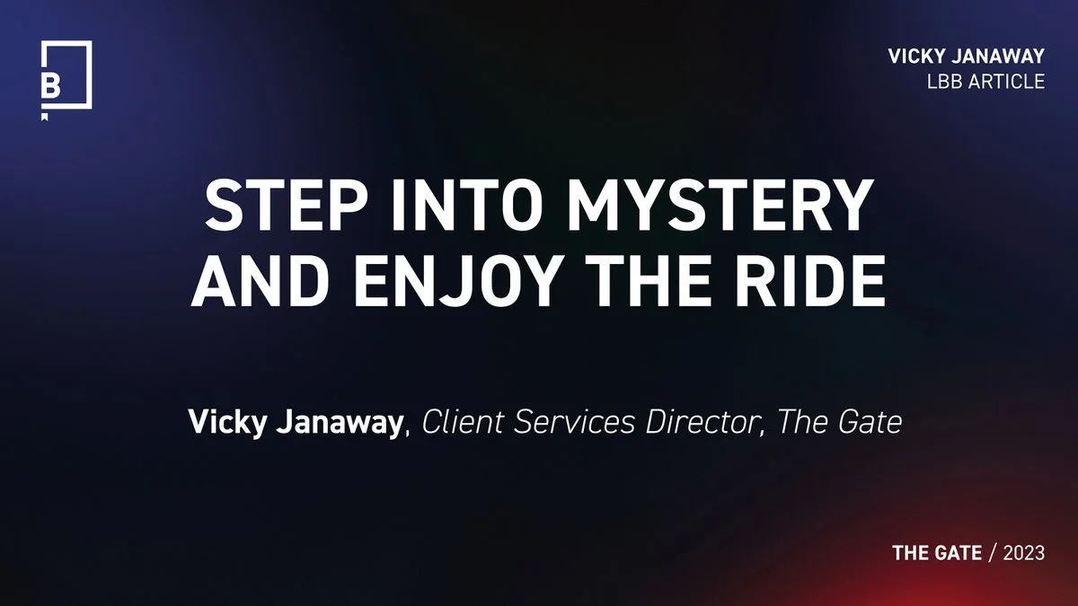 Client Services Director, Vicky Janaway, on stepping into the mystery and enjoying the ride