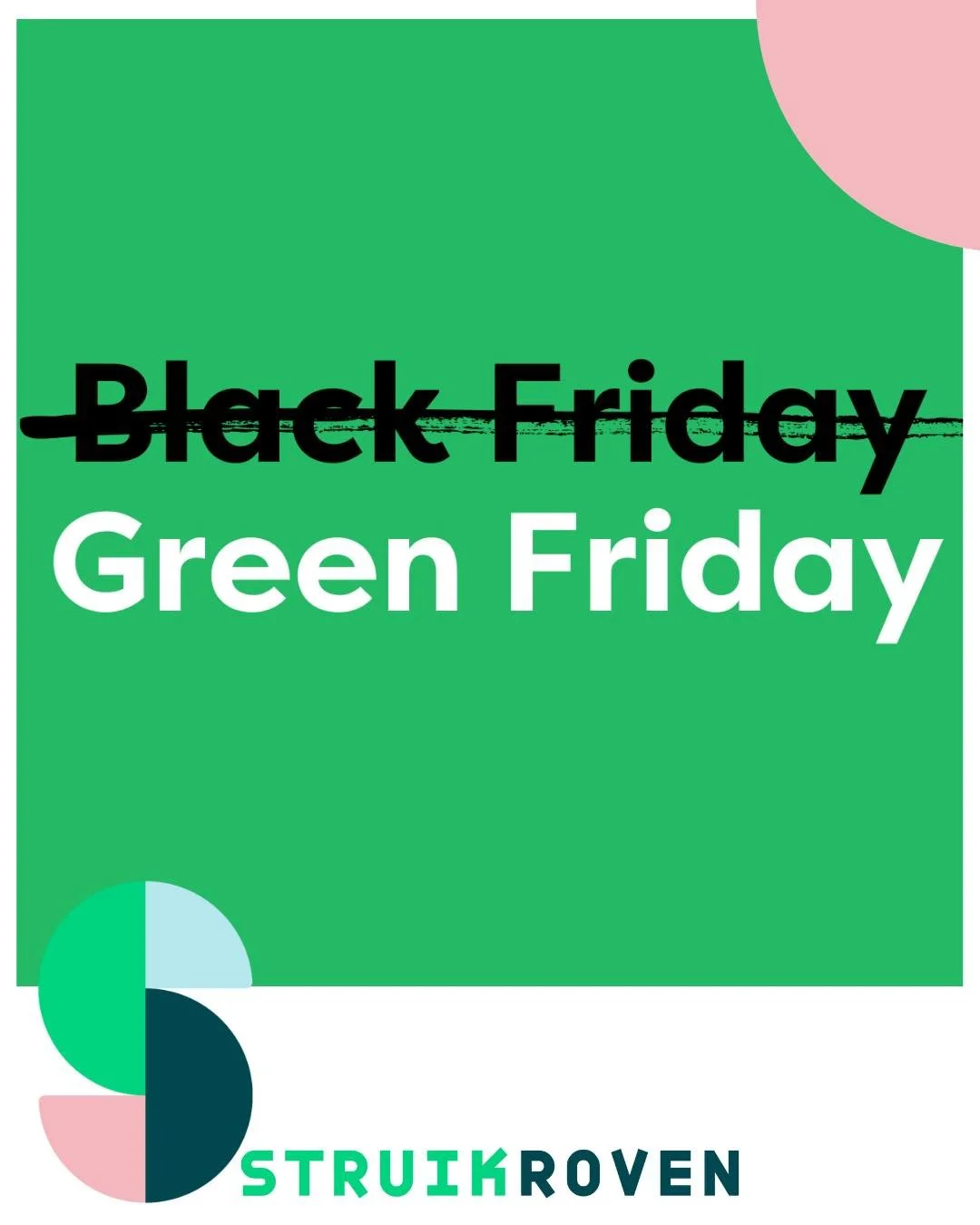 🌿 𝗩𝗮𝗻 𝗕𝗹𝗮𝗰𝗸 𝗙𝗿𝗶𝗱𝗮𝘆 𝗻𝗮𝗮𝗿 𝗚𝗿𝗲𝗲𝗻 𝗙𝗿𝗶𝗱𝗮𝘆! 𝗗𝗼𝗲 𝗷𝗲 𝗺𝗲𝗲? 

Bij Struikroven geloven we dat de beste deals niet in winkels liggen, maar in de natuur om ons heen. Daarom doen wij niet mee aan Black Friday&hellip; maar vier