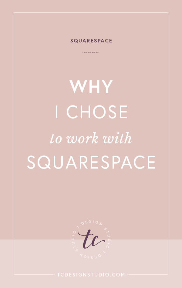 Why I chose to work with Squarespace.