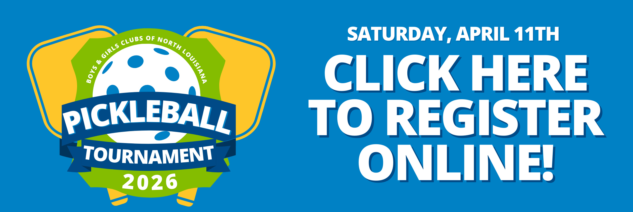 Flyer for the Boys & Girls Clubs of North Louisiana Pickleball Tournament 2026, scheduled for Saturday, April 11th, with a call to action to register online.