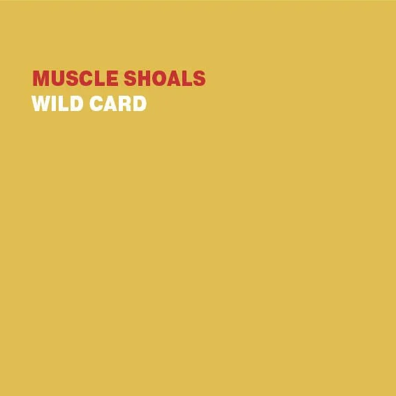 MUSCLE SHOALS WILD CARD.jpg