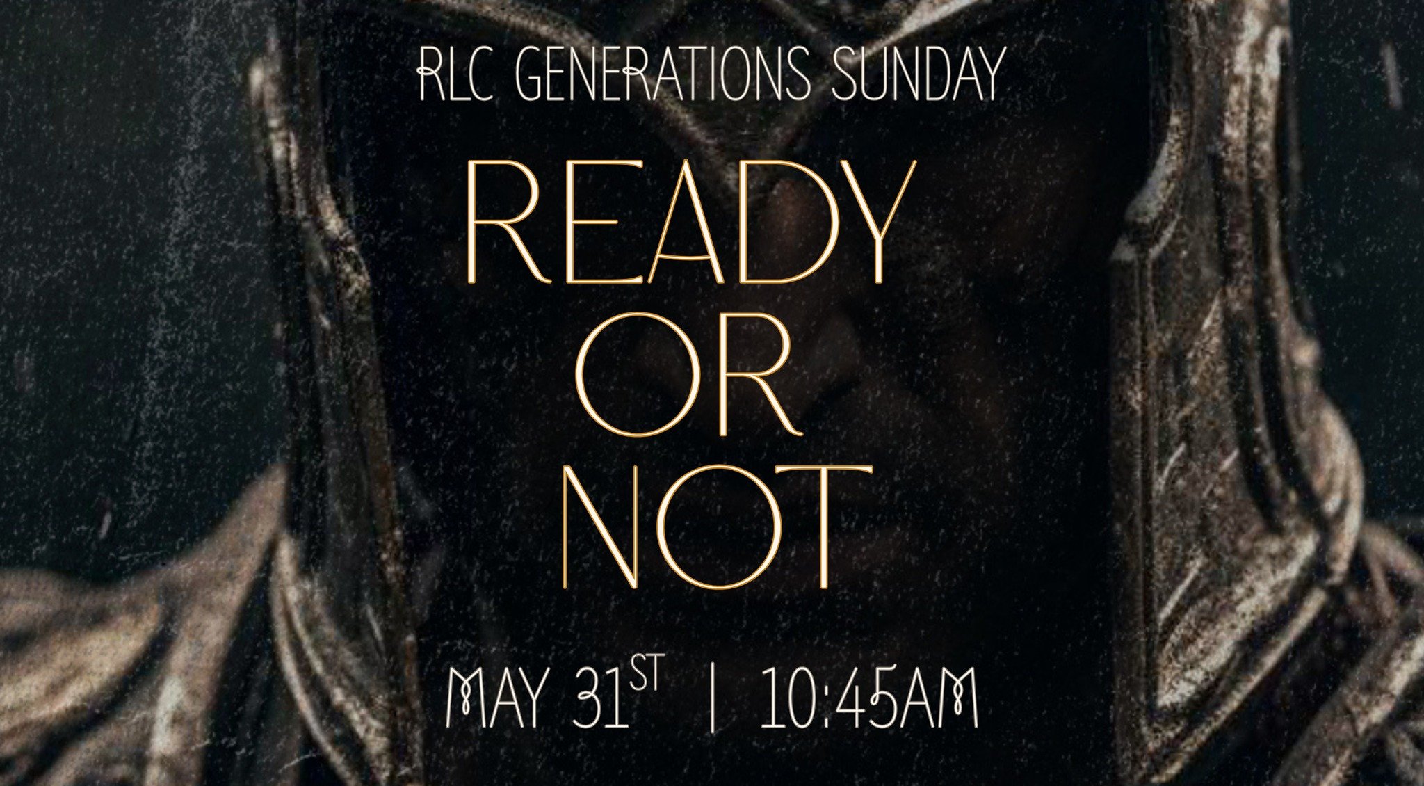 RLC Generations Sunday - Ready or Not