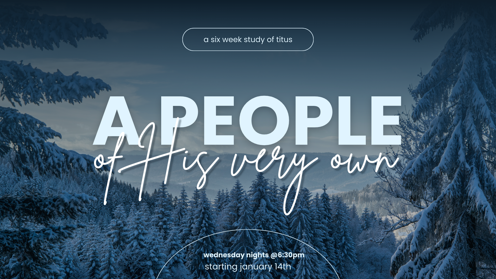 Join us for our Wednesday Night small group:  A PEOPLE OF HIS VERY OWN. Wednesday's @6:30-8pm. 