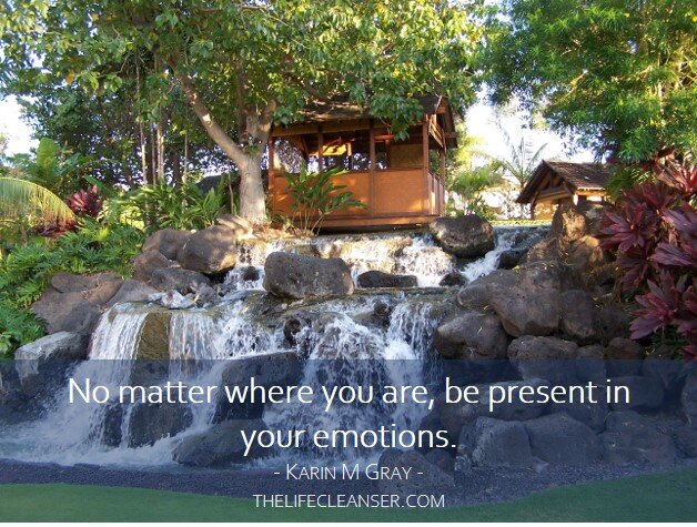 Be Present in Your Emotions