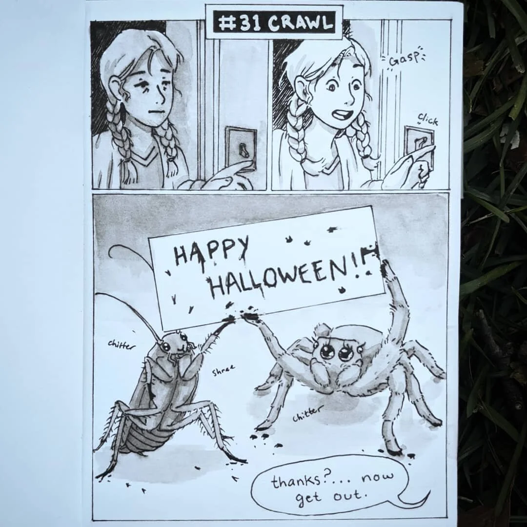 It's the last day of Inktober!! Whoo hoo! Today's prompt is Crawl and some creepy crawlies want to wish you a happy Halloween. While this Halloween is a bit of a bust, I'm celebrating completing my first full Inktober with some candy and spooky movie