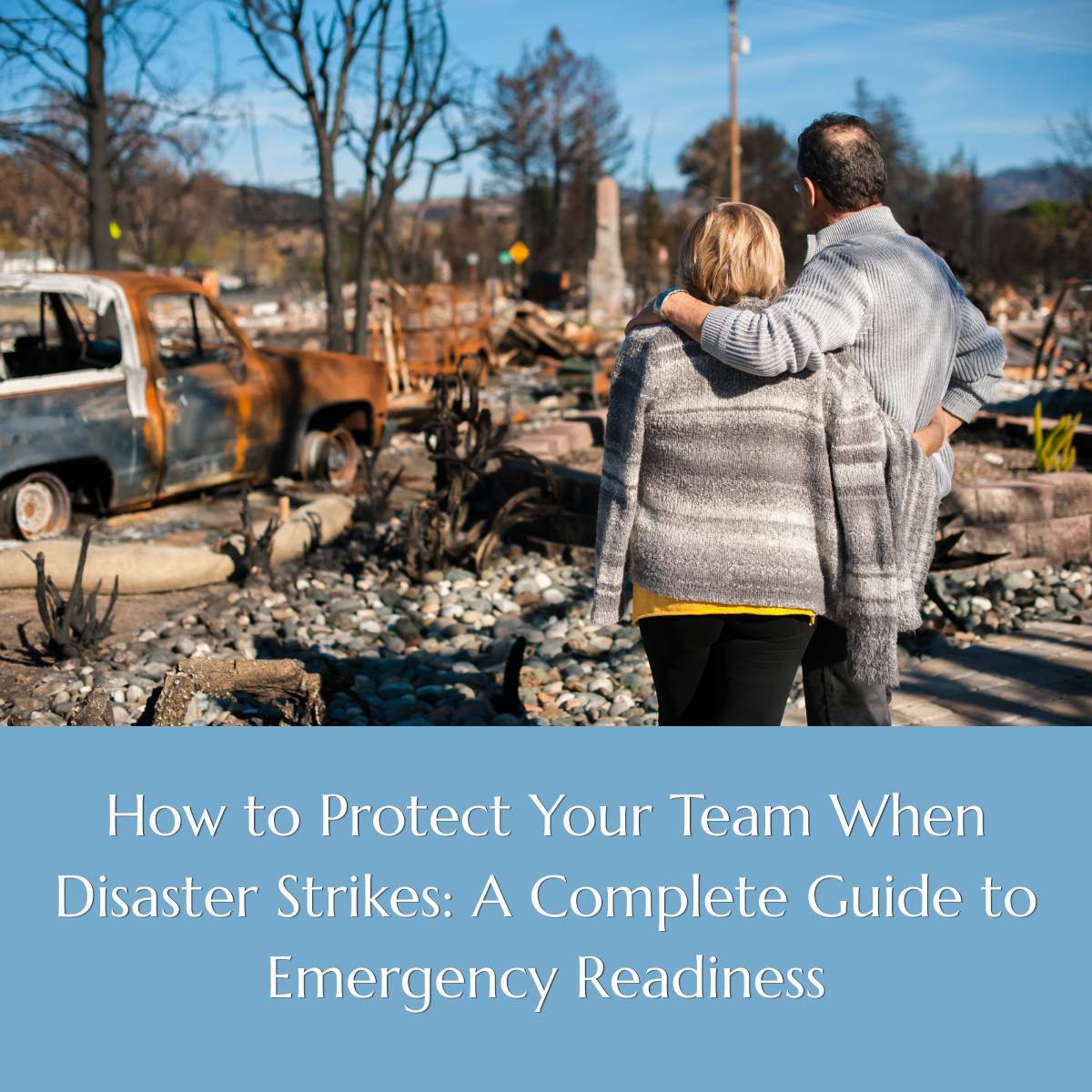 How to Protect Your Team When Disaster Strikes: A Complete Guide to Emergency Readiness