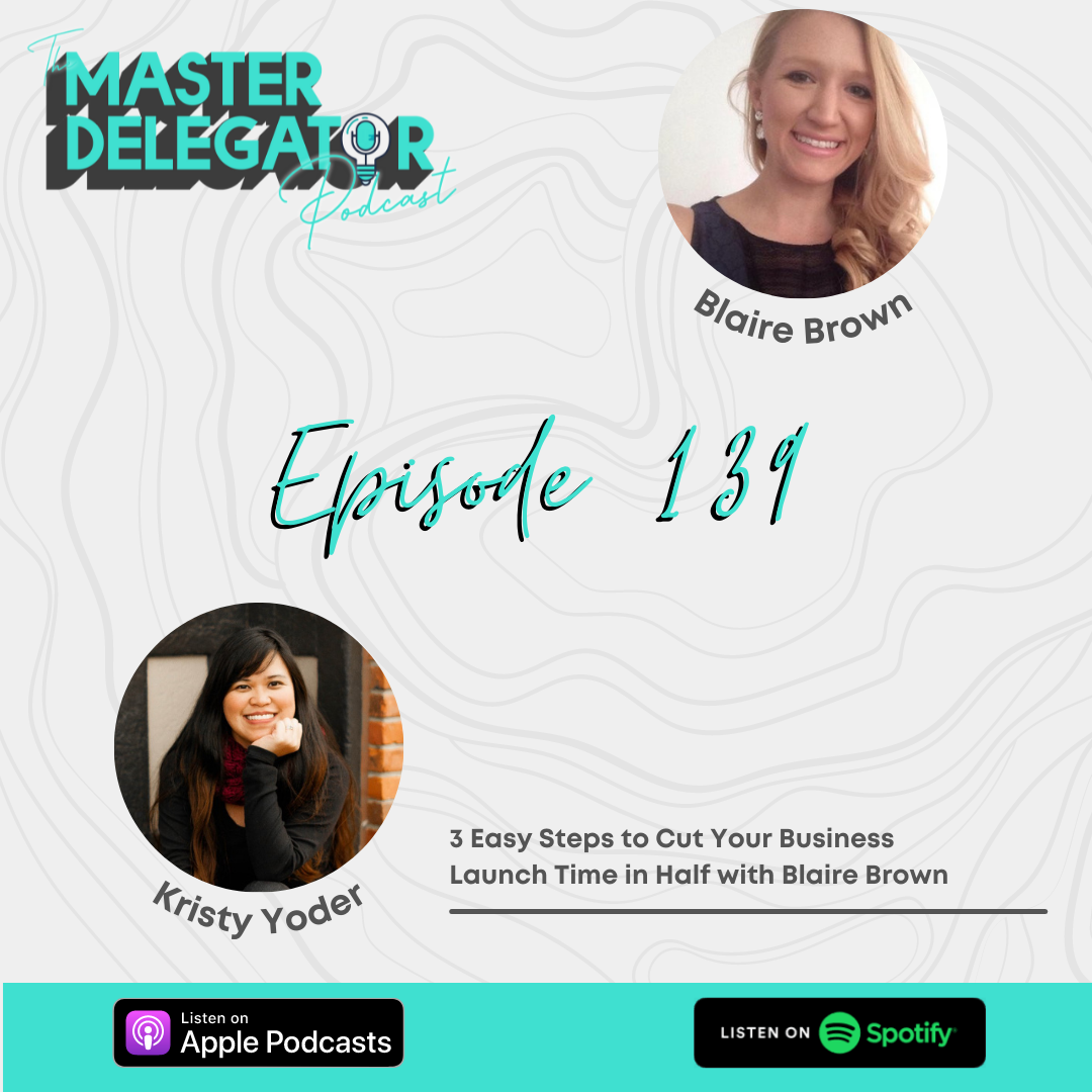 3 Easy Steps to Cut Your Business Launch Time in Half with Blaire Brown | Ep 139