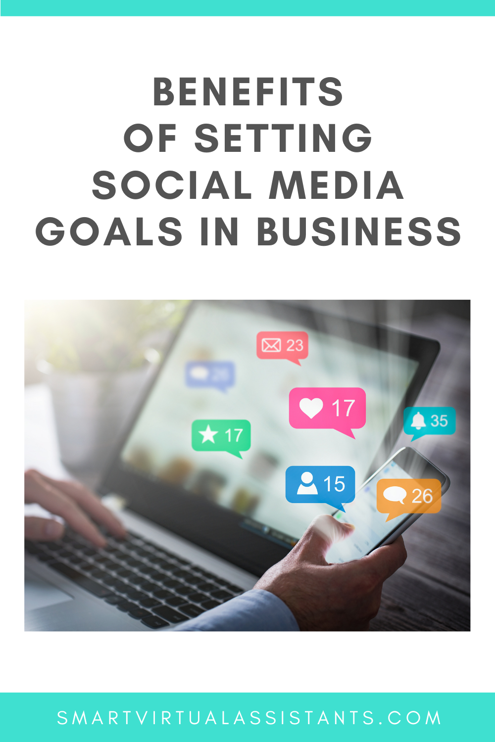 Benefits of Setting Social Media Goals in Business — Smart Virtual ...