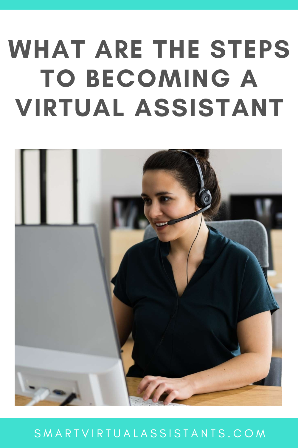 Is Being A Virtual Assistant Worth It What are the Steps to Becoming a Virtual Assistant — Smart Virtual