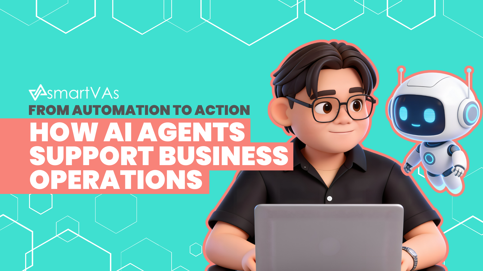 From Automation to Action: How AI Agents Support Business Operations
