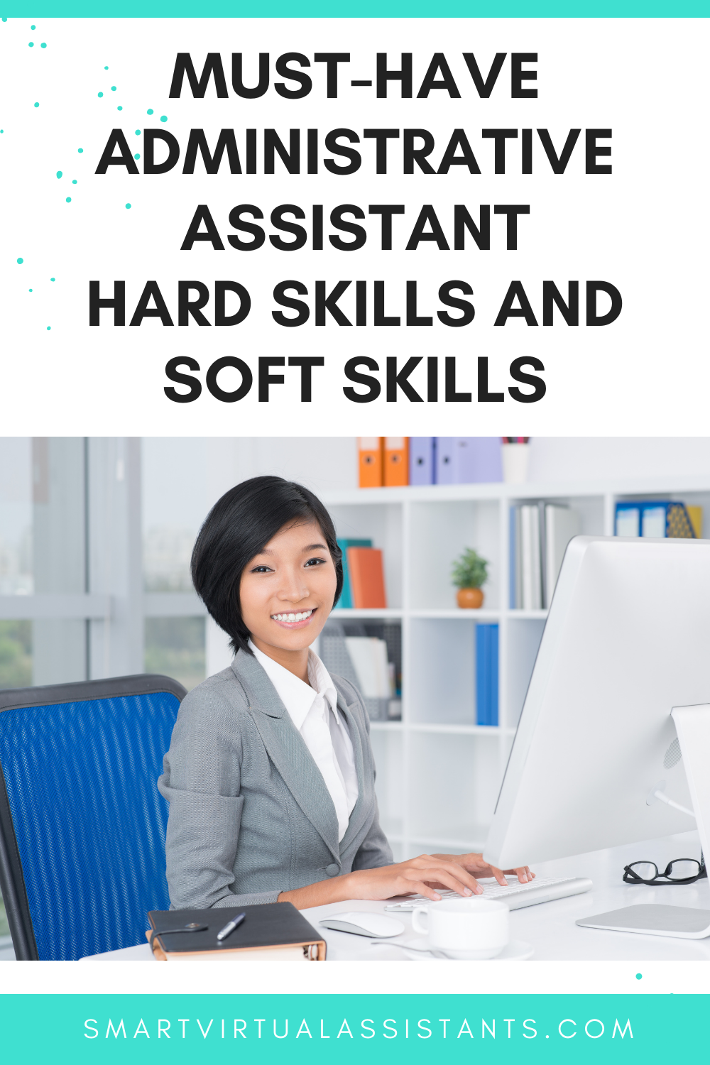 Must-Have Administrative Assistant Hard Skills and Soft Skills — Smart ...