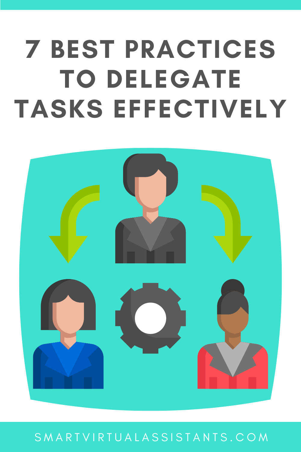 7 Best Practices To Delegate Tasks Effectively — Smart Virtual Assistant